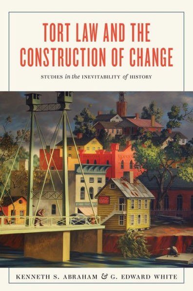 Tort Law and the Construction of Change: Studies Inevitability History