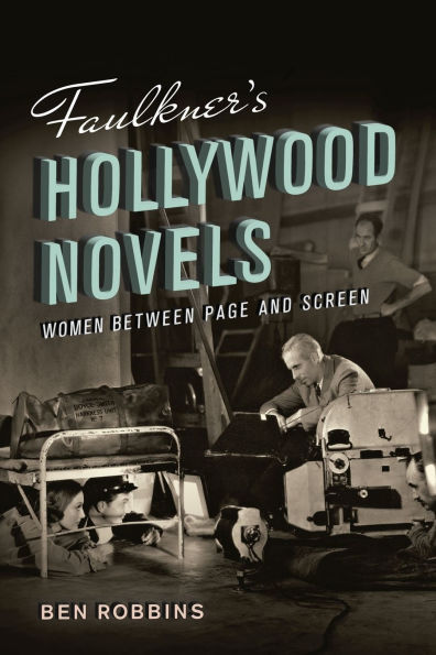 Faulkner's Hollywood Novels: Women between Page and Screen