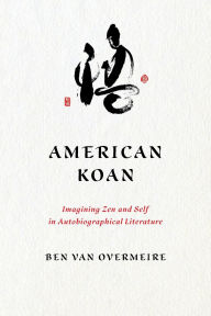 Android ebook download pdf American Koan: Imagining Zen and Self in Autobiographical Literature PDB