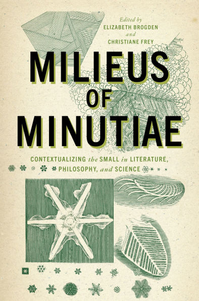 Milieus of Minutiae: Contextualizing the Small Literature, Philosophy, and Science
