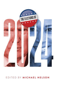 Download free english ebook pdf The Elections of 2024 9780813952840 English version by Michael Nelson