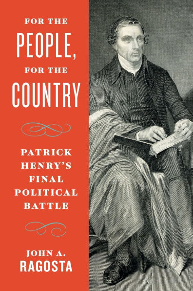 For the People, Country: Patrick Henry's Final Political Battle