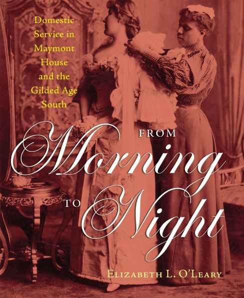 From Morning to Night: Domestic Service Maymont House and the Gilded Age South