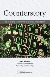 Title: Counterstory: The Rhetoric and Writing of Critical Race Theory, Author: Aja Y. Martinez