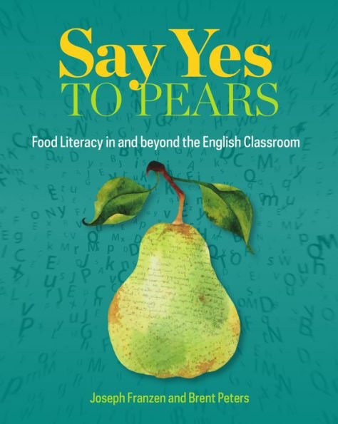 Say Yes to Pears: Food Literacy in and beyond the English Classroom