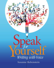 Title: Speak for Yourself: Writing with Voice, Author: Susanne Rubenstein