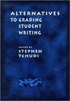 Title: Alternatives to Grading Student Writing / Edition 1, Author: Stephen Tchudi