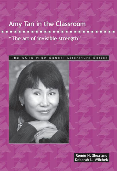 Amy Tan in the Classroom: "The art of invisible strength"