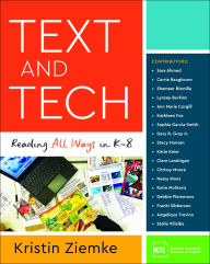 Title: Text and Tech: Reading All Ways in K-8, Author: Kristin Ziemke