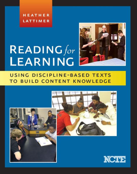 Reading for Learning: Using Discipline-Based Texts to Build Content Knowledge