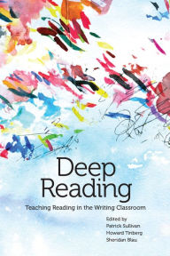 Title: Deep Reading: Teaching Reading in the Writing Classroom, Author: Sheridan Blau