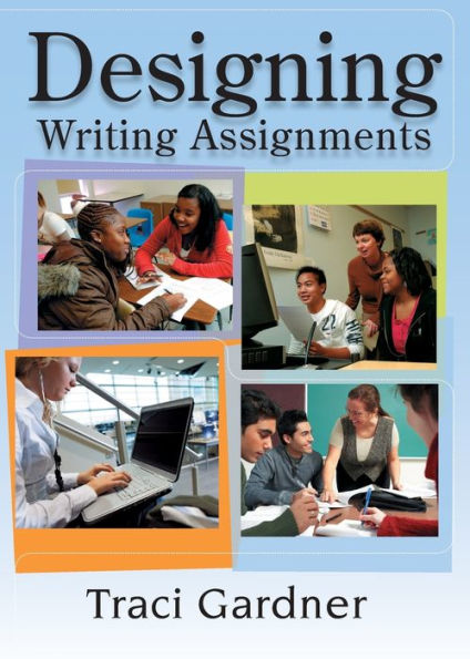 Designing Writing Assignments / Edition 1