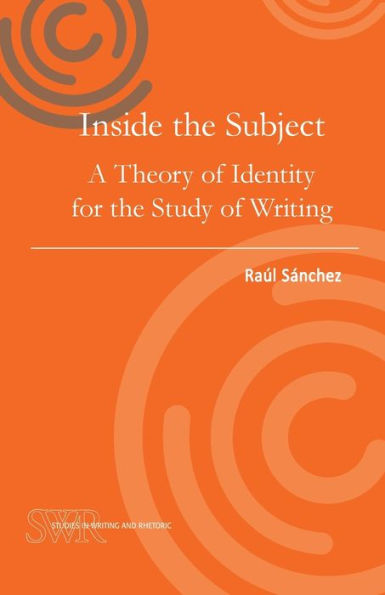 Inside the Subject: A Theory of Identity for the Study of Writing