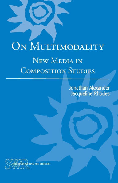 On Multimodality: New Media in Composition Studies