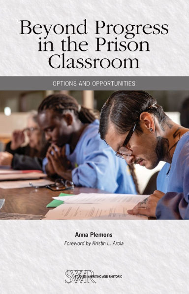 Beyond Progress the Prison Classroom: Options and Opportunities