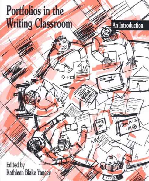 Portfolios in the Writing Classroom: An Introduction / Edition 1