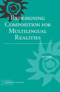 Title: Redesigning Composition for Multilingual Realities, Author: Jay Jordan