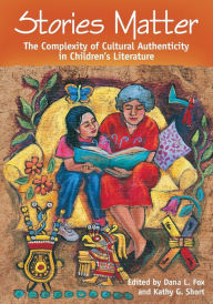 Title: Stories Matter: The Complexity of Cultural Authenticity in Children's Literature, Author: Dana L. Fox