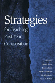 Title: Strategies for Teaching First-Year Composition / Edition 1, Author: Duane Roen