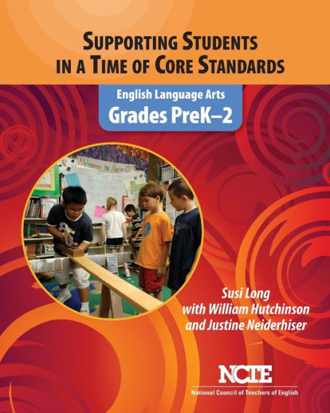 Supporting Students in a Time of Core Standards: English Language Arts, Grades PreK-2