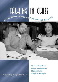 Title: Talking in Class: Using Discussion to Enhance Teaching and Learning / Edition 1, Author: Thomas M. McCann