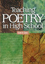 Teaching Poetry in High School / Edition 1