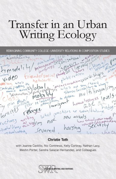 Transfer an Urban Writing Ecology: Reimagining Community College-University Relations Composition Studies