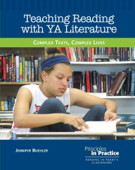 Title: Teaching Reading with YA Literature: Complex Texts, Complex Lives, Author: Jennifer Buehler
