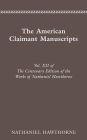 CENTENARY ED WORKS NATHANIEL: VOL. XII, THE AMERICAN CLAIMANT MANUSCRI