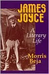 Title: JAMES JOYCE: A LITERARY LIFE, Author: MORRIS BEJA