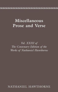 Title: CENTENARY ED WORKS NATHANIEL HAWTHORNE: MISCELLANEOUS PROSE AND VERSE, Author: Nathaniel Hawthorne