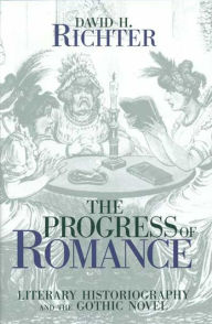 Title: The Progress of Romance: Literary Historiography and the Gothic Novel, Author: Lil Cap