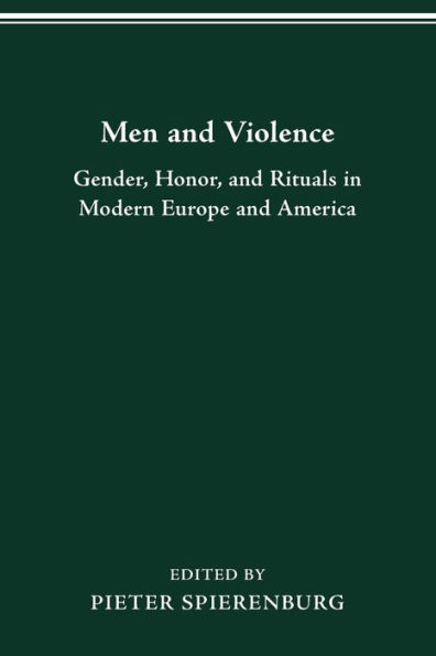 MEN VIOLENCE: GENDER, HONOR, AND RITUALS IN MODERN EUR