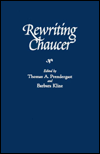 Title: Rewriting Chaucer, Author: THOMAS A. PRENDERGAST