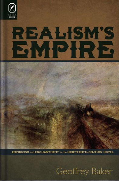 Realism's Empire: Empiricism and Enchantment in the Nineteenth-Century Novel