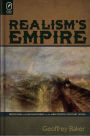 Realism's Empire: Empiricism and Enchantment in the Nineteenth-Century Novel