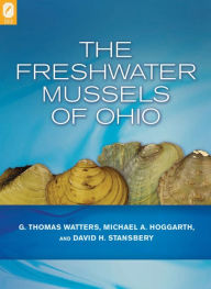 Title: Freshwater Mussels of Ohio, Author: G. Thomas Watters