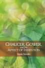 Chaucer, Gower, and the Affect of Invention