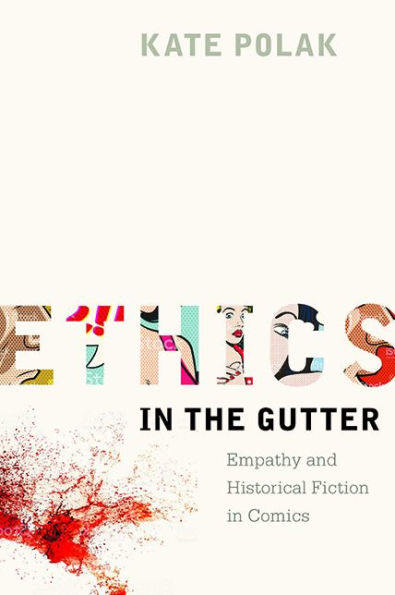 Ethics in the Gutter: Empathy and Historical Fiction in Comics