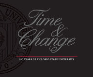 Title: Time and Change: 150 Years of The Ohio State University, Author: Tamar Chute