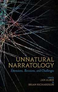 Title: Unnatural Narratology: Extensions, Revisions, and Challenges, Author: Jan Alber