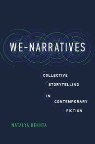 Title: We-Narratives: Collective Storytelling in Contemporary Fiction, Author: Natalya Bekhta