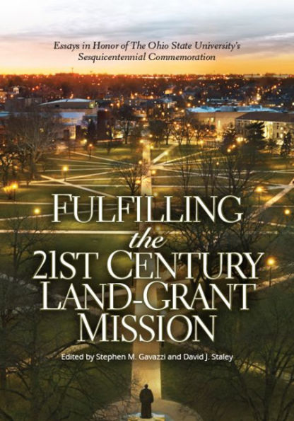 Fulfilling The 21st Century Land-Grant Mission: Essays Honor of Ohio State University's Sesquicentennial Commemoration