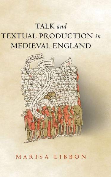 Talk and Textual Production Medieval England
