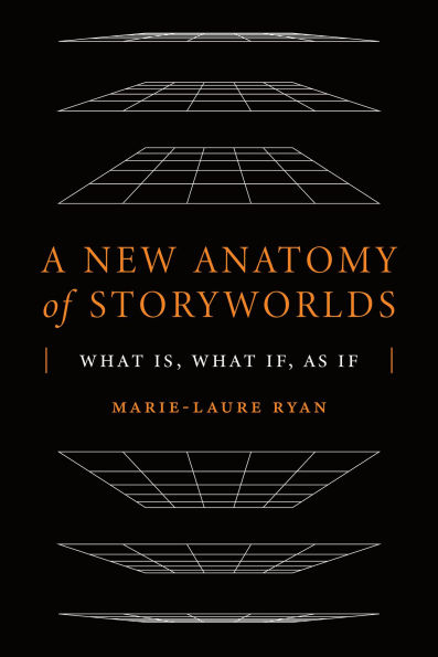 A New Anatomy of Storyworlds: What Is, If, As If