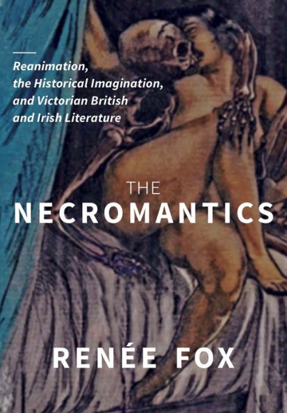 the Necromantics: Reanimation, Historical Imagination, and Victorian British Irish Literature