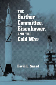 Title: GAITHER COMMITTEE: EISENHOWER & COLD WAR, Author: DAVID SNEAD