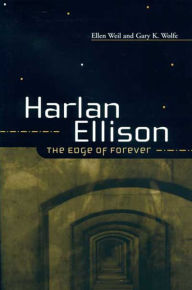 Title: HARLAN ELLISON: THE EDGE OF FOREVER, Author: ELLEN WEIL