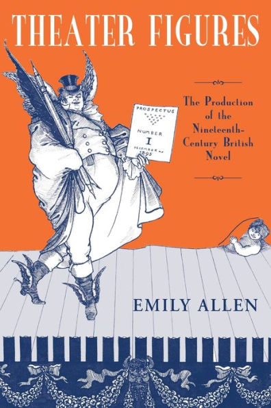 THEATER FIGURES: PRODUCTION OF 19TH CENTURY BRITISH NOVEL