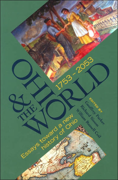 OHIO THE WORLD 1753 2053: ESSAYS TOWARD A NEW HISTORY OF OHIO